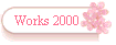 Works 2000